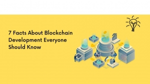 7 Facts About Blockchain Development Everyone Should Know